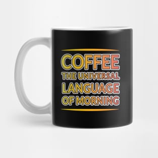 Morning Magic: Coffee's Universal Language Mug